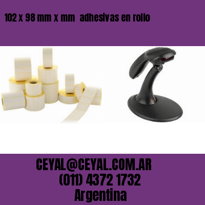 102 x 98 mm x mm  adhesivas en rollo