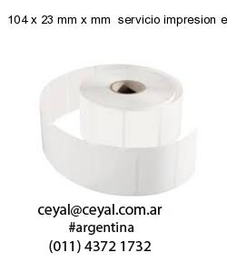 104 x 23 mm x mm  servicio impresion etiquetas codigos