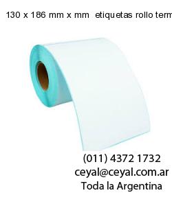 130 x 186 mm x mm  etiquetas rollo termico