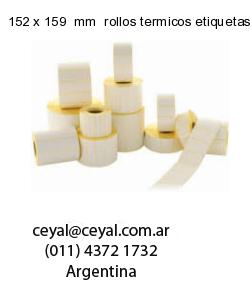 152 x 159  mm  rollos termicos etiquetas