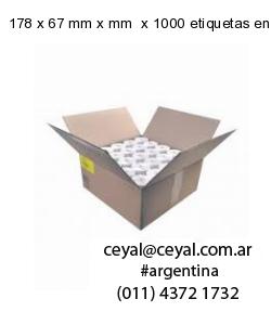 178 x 67 mm x mm  x 1000 etiquetas en rollo