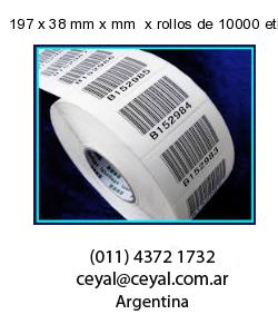 197 x 38 mm x mm  x rollos de 10000 etiquetas