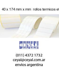 40 x 174 mm x mm  rollos termicos etiquetas