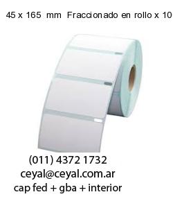 45 x 165  mm  Fraccionado en rollo x 10000