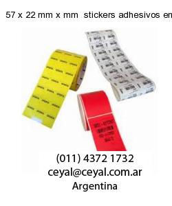 57 x 22 mm x mm  stickers adhesivos en rollos
