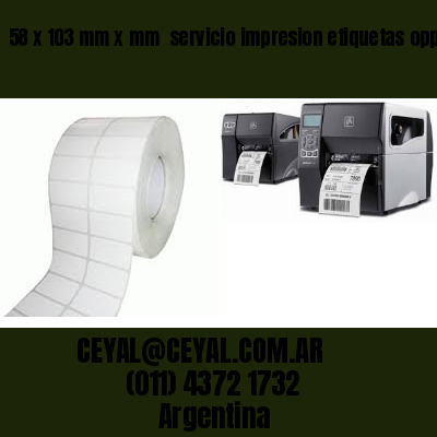 58 x 103 mm x mm  servicio impresion etiquetas opp