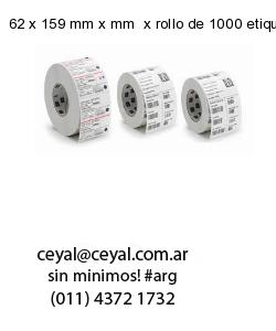 62 x 159 mm x mm  x rollo de 1000 etiquetas x rollos de 5000 etiquet