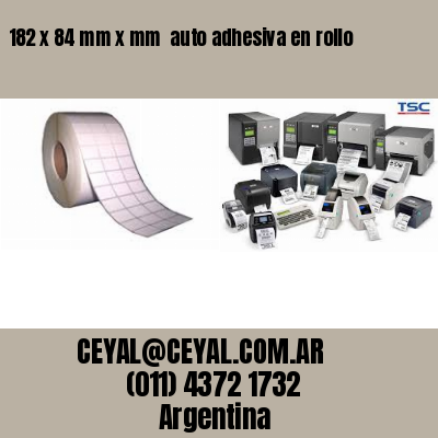 182 x 84 mm x mm  auto adhesiva en rollo