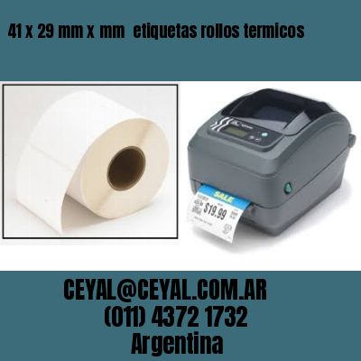 41 x 29 mm x mm  etiquetas rollos termicos