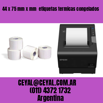 44 x 75 mm x mm  etiquetas termicas congelados