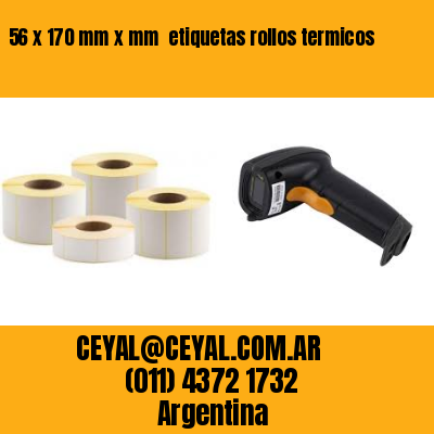 56 x 170 mm x mm  etiquetas rollos termicos