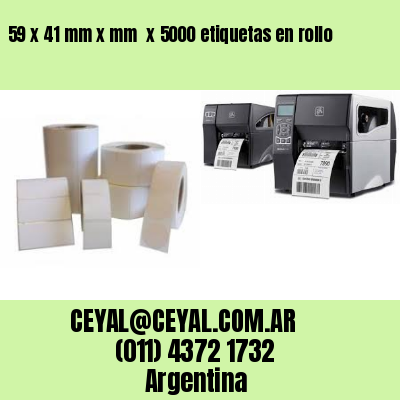 59 x 41 mm x mm  x 5000 etiquetas en rollo