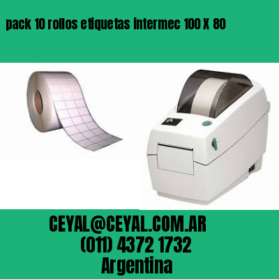 pack 10 rollos etiquetas intermec 100 X 80