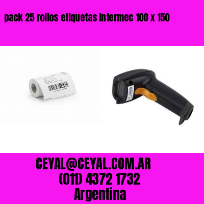 pack 25 rollos etiquetas intermec 100 x 150