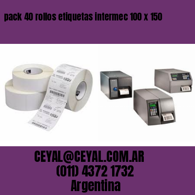 pack 40 rollos etiquetas intermec 100 x 150