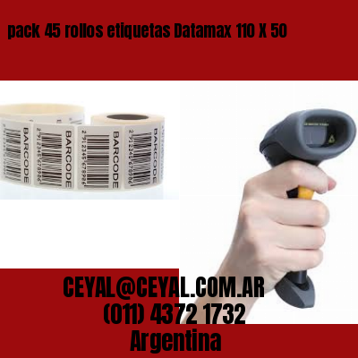 pack 45 rollos etiquetas Datamax 110 X 50