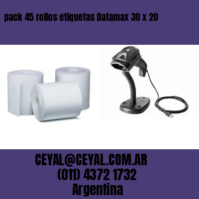 pack 45 rollos etiquetas Datamax 30 x 20