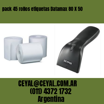 pack 45 rollos etiquetas Datamax 80 X 50