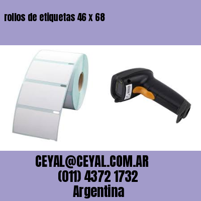 rollos de etiquetas 46 x 68