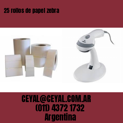 25 rollos de papel zebra