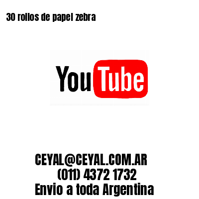 30 rollos de papel zebra