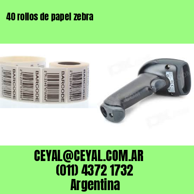 40 rollos de papel zebra