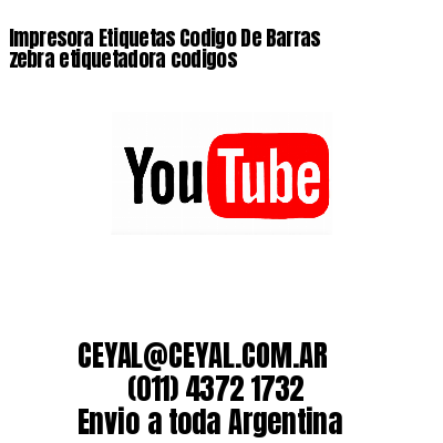 Impresora Etiquetas Codigo De Barras zebra etiquetadora codigos