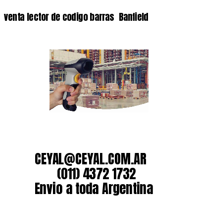 venta lector de codigo barras 	Banfield