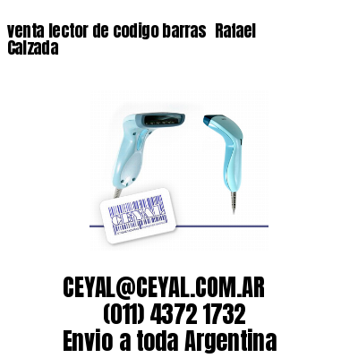 venta lector de codigo barras 	Rafael Calzada