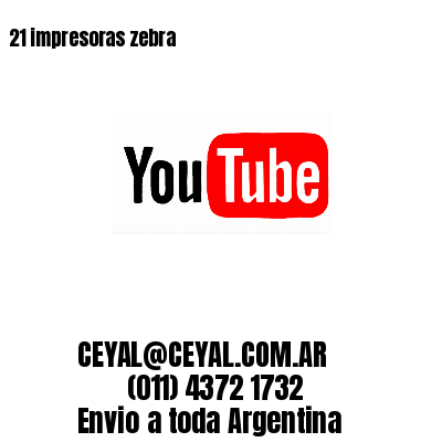 21 impresoras zebra