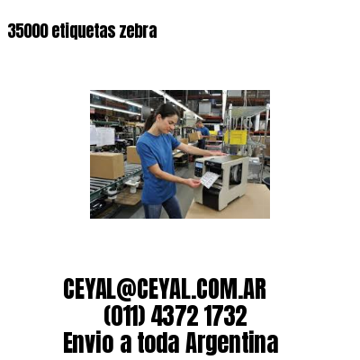 35000 etiquetas zebra