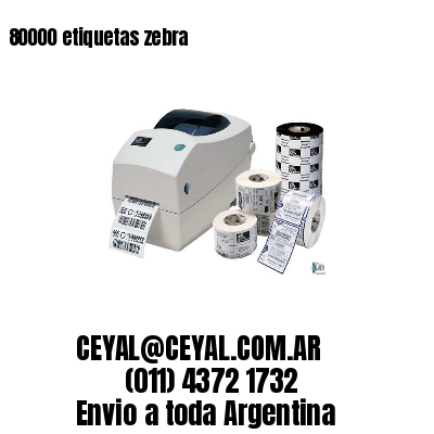 80000 etiquetas zebra