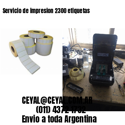 Servicio de impresion 2300 etiquetas