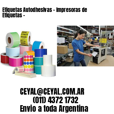 Etiquetas Autodhesivas – Impresoras de Etiquetas –