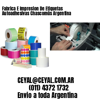 Fabrica E Impresion De Etiquetas Autoadhesivas Chascomús Argentina