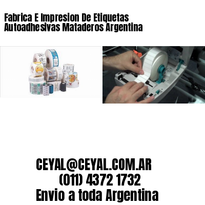 Fabrica E Impresion De Etiquetas Autoadhesivas Mataderos Argentina