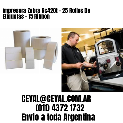 impresora Zebra Gc420t – 25 Rollos De Etiquetas – 15 Ribbon