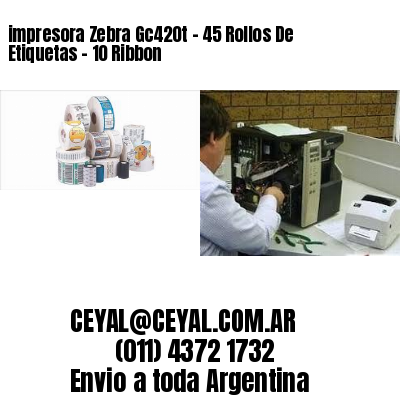 impresora Zebra Gc420t – 45 Rollos De Etiquetas – 10 Ribbon