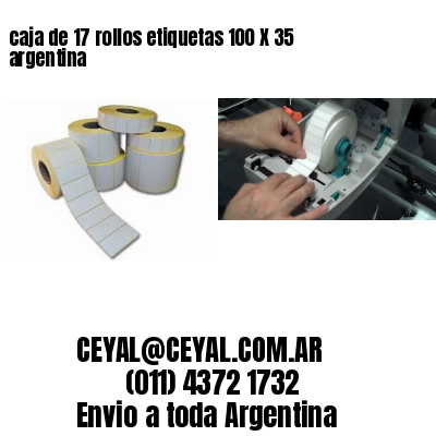 caja de 17 rollos etiquetas 100 X 35 argentina