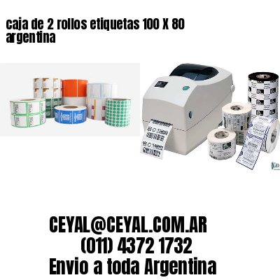 caja de 2 rollos etiquetas 100 X 80 argentina