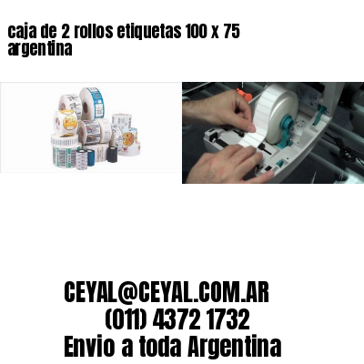 caja de 2 rollos etiquetas 100 x 75 argentina