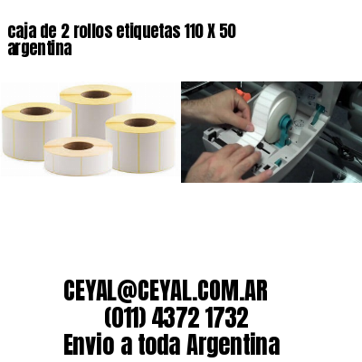 caja de 2 rollos etiquetas 110 X 50 argentina