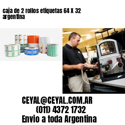 caja de 2 rollos etiquetas 64 X 32 argentina