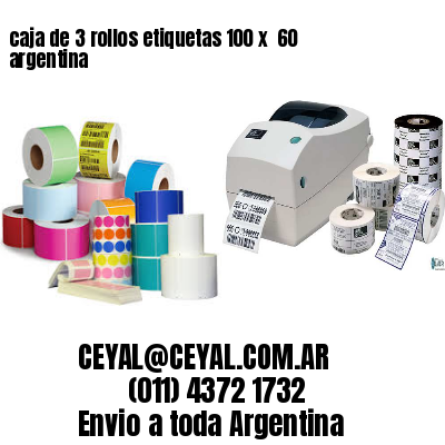 caja de 3 rollos etiquetas 100 x  60 argentina