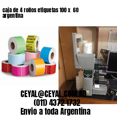 caja de 4 rollos etiquetas 100 x  60 argentina