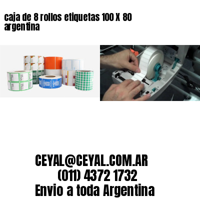 caja de 8 rollos etiquetas 100 X 80 argentina