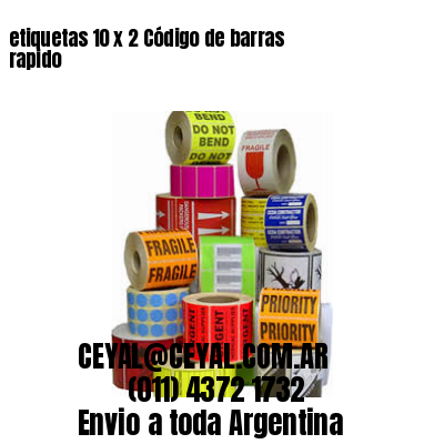 etiquetas 10 x 2 Código de barras rapido