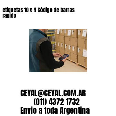 etiquetas 10 x 4 Código de barras rapido