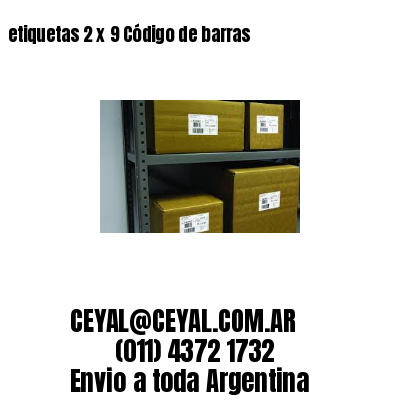 etiquetas 2 x 9 Código de barras