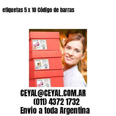 etiquetas 5 x 10 Código de barras